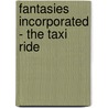 Fantasies Incorporated - the Taxi Ride by Bridy McAvoy