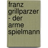 Franz Grillparzer - Der Arme Spielmann door Roman Seda
