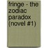 Fringe - the Zodiac Paradox (Novel #1)