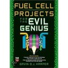 Fuel Cell Projects for the Evil Genius by Gavin D. J. Harper