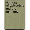 Highway Infrastructure and the Economy door Karin E. Kitchens