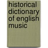 Historical Dictionary of English Music by Steven E. Plank