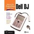 How to Do Everything with Your Dell Dj