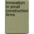Innovation in Small Construction Firms