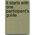 It Starts with One Participant's Guide