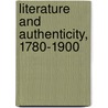 Literature and Authenticity, 1780-1900 door Philip Shaw