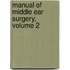 Manual of Middle Ear Surgery, Volume 2
