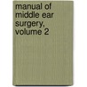Manual of Middle Ear Surgery, Volume 2 door Mirko Tos