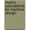 Mark's Calculations for Machine Design door Thomas Brown