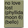 No Love Lost (Phyllida Moon 6) (Bello) by Eileen Dewhurst