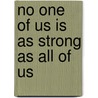 No One of Us is as Strong as All of Us by Daniel Mclean