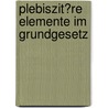 Plebiszit�Re Elemente Im Grundgesetz by Paul Eschenhagen