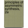 Principles of Asymmetric Synthesis, 2e by Robert E. Gawley