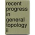 Recent Progress In General Topology Ii