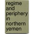 Regime and Periphery in Northern Yemen