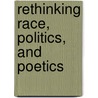 Rethinking Race, Politics, and Poetics door Brett St. Louis