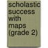 Scholastic Success with Maps (Grade 2)