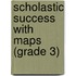 Scholastic Success with Maps (Grade 3)
