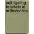 Self-Ligating Brackets in Orthodontics