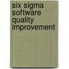 Six Sigma Software Quality Improvement by Vic Nanda