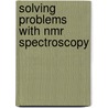 Solving Problems With Nmr Spectroscopy by Muhammad Iqbal Choudhary