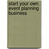 Start Your Own Event Planning Business door Entrepreneur Press