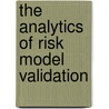 The Analytics of Risk Model Validation door Stephen Satchell