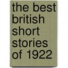 The Best British Short Stories of 1922 door John Cournos