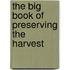 The Big Book of Preserving the Harvest