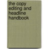 The Copy Editing and Headline Handbook by Barbara Ellis