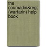 The Coumadin&Reg; (Warfarin) Help Book door D. Schneider