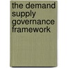 The Demand Supply Governance Framework door Menzo Meijer