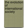 The Evolution of International Society by J.H. Adam Watson