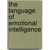 The Language of Emotional Intelligence door Jeanne Segal