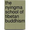 The Nyingma School of Tibetan Buddhism door Gyurme Dorje