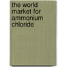 The World Market for Ammonium Chloride door Icon Group International