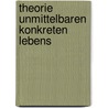 Theorie Unmittelbaren Konkreten Lebens by Wolfgang Spindler