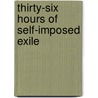 Thirty-Six Hours of Self-Imposed Exile door Ferguson A.M.