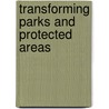 Transforming Parks and Protected Areas door S. Hanna Kevin