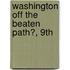Washington Off the Beaten Path�, 9Th