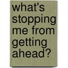 What's Stopping Me from Getting Ahead? door Robert Goldfarb