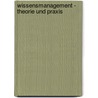 Wissensmanagement - Theorie Und Praxis by Simone Schumann