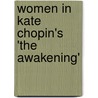 Women in Kate Chopin's 'The Awakening' door Michaela Abele