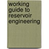 Working Guide to Reservoir Engineering door William Lyons