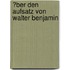 �Ber Den Aufsatz Von Walter Benjamin