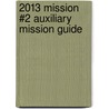 2013 Mission #2 Auxiliary Mission Guide by R.H. Boyd Publishing Corporation