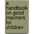 A Handbook on Good Manners for Children