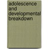 Adolescence and Developmental Breakdown by Moses Laufer