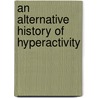 An Alternative History of Hyperactivity door Prof. Matthew Smith