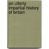An Utterly Impartial History of Britain